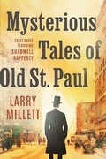Cover: Mysterious Tales of Old St. Paul - University of Minnesota Press