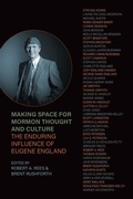 Cover: Making Space for Mormon Thought and Culture: The Enduring Influence of Eugene England - Signature Books