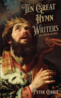 Cover: Ten Great Hymn Writers and Their Hymns - Ambassador International