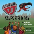 Cover: Super DJ Saves Field Day - BLACK ROSE WRITING