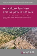 Cover: Agriculture, Land Use and the Path to Net Zero - Burleigh Dodds Science Publishing Limited