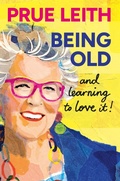 Cover: Being Old...and learning to love it! - Octopus Publishing Group
