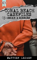 Cover: Smoke and Mirrors (Coral Beach Casefiles, #3) - Engen Books