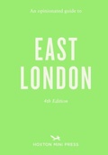 Cover: An Opinionated Guide to East London - Hoxton Mini Press