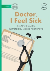 Enlarge image Cover: Doctor, I Feel Sick - Library for All