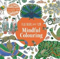 Enlarge image Cover: Colour Me Calm Feathers and Fur Mindful Colouring: 2 - Toran Press