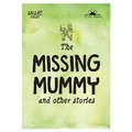 Cover: Snap Tales the Missing Mummy and Other Stories: 3 - Toran Press