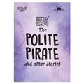 Cover: Snap Tales the Polite Pirate and Other Stories: 4 - Toran Press