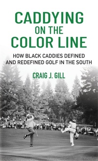 Abbildung von: Caddying on the Color Line - Back Nine Press