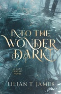 Cover: Into the Wonder Dark - Aleron Books LLC