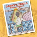 Cover: DANNY'S TRAILS - Mossley, England - Legacy Publications LLC