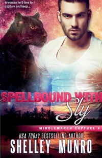 Enlarge image Cover: Spellbound with Sly - Shelley Munro