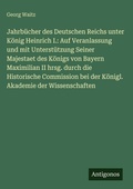 Cover: Jahrbuecher des Deutschen Reichs unter Koenig Heinrich I. - Antigonos Verlag
