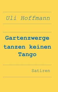 Abbildung von: Gartenzwerge tanzen keinen Tango - BoD - Books on Demand