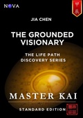 Cover: Jia Chen : The Grounded Visionary (Life Path Discovery Series (Standard Edition)) - Nova Masters Consulting