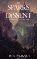 Cover: The Sparks of Dissent (The Sparkgazer Saga, #2) - Dan F. Swinnen