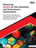 Cover: Mastering NGINX for Site Reliability and Performance Optimization: Master Web Server Configuration, Load Balancing, Traffic Optimization with NGINX for Scalable and High-Performance Systems - Orange Education Pvt Ltd