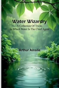 Enlarge image Cover: Water Wizardry - Alpha Editions
