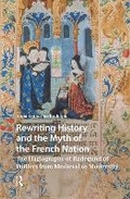 Cover: Rewriting History and the Myth of the French Nation - Amsterdam University Press