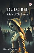 Cover: DulcibelA Tale of Old Salem (Edition1) - Double 9 Books LLP