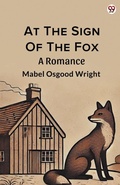 Cover: At The Sign Of The FoxA Romance (Edition1) - Double 9 Books LLP