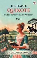 Cover: The Female QuixoteOr The Adventures Of Arabella Vol. I (Edition1) - Double 9 Books LLP