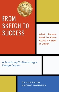 Abbildung von: From sketch to success: what parents need to know about a career in design - a roadmap to nurturing a design dream - Qurate Books Pvt. Ltd