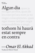 Cover: Algun dia tothom hi haur&agrave; estat en contra - L'Altra editorial