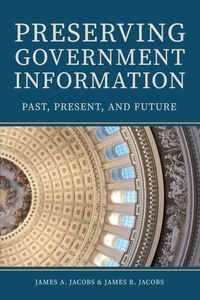 Enlarge image Cover: Preserving Government Information - FreeGovInfo Press