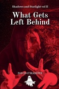 Cover: What Gets Left Behind - Dread Recesses Press