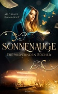 Cover: Die Wispernden B&uuml;cher - Sonnenauge - Michael Hamannt