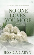 Cover: No One Loves You More, Cartwrights, Garrett County - Tainted Sweetheart