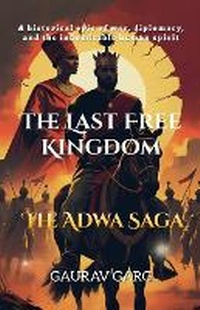 Abbildung von: The Last Free Kingdom - Gaurav Garg