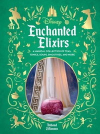 Abbildung von: Disney Enchanted Elixirs - Insight Editions