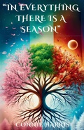 Cover: In Everything There is a Season - Noble Works Media