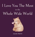 Cover: I Love You The Most in the Whole Wide World - Lauren Martin Inc