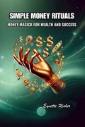 Cover: Simple Money Rituals - My World of Metaphysics LLC