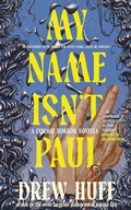 Cover: My Name Isn't Paul - Drew Huff