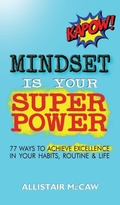 Cover: Mindset Is Your Superpower - Allistair McCaw