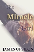 Cover: The Miracle Girl - James Upsilon