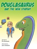 Cover: Douglasaurus and the New Student - Douglasaurus and the New Student