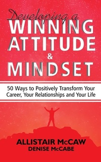 Enlarge image Cover: Developing A Winning Attitude and Mindset - Allistair McCaw