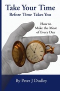 Cover: Take Your Time Before Time Takes You - Gray Bear Publications