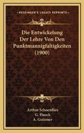 Cover: Die Entwickelung Der Lehre Von Den Punktmannigfaltigkeiten (1900) - Kessinger Publishing