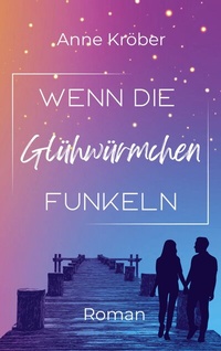 Abbildung von: Wenn die Glühwürmchen funkeln - BoD - Books on Demand
