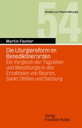 Cover: Die Liturgiereform im Benediktinerorden - Pustet, F