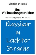 Cover: Eine Weihnachtsgeschichte: In Leichter Sprache - Niveau A1 - tolino media