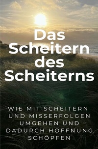 Enlarge image Cover: Das Scheitern des Scheiterns - epubli