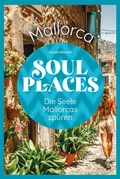 Bild: Soul Places Mallorca - Die Seele Mallorcas spüren - Reise Know-How Verlag Peter Rump GmbH