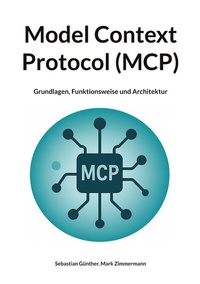 Enlarge image Cover: Model Context Protocol (MCP) - BoD - Books on Demand